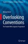 Image for Overlooking Conventions: The Trouble With Linguistic Pragmatism : 29