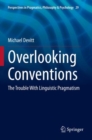 Image for Overlooking conventions  : the trouble with linguistic pragmatism