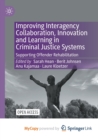 Image for Improving Interagency Collaboration, Innovation and Learning in Criminal Justice Systems
