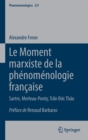 Image for Le Moment marxiste de la phenomenologie francaise : Sartre, Merleau-Ponty, Tran Ðuc Thao