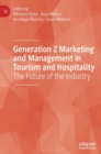 Image for Generation Z marketing and management in tourism and hospitality  : the future of the industry