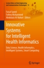 Image for Innovative Systems for Intelligent Health Informatics: Data Science, Health Informatics, Intelligent Systems, Smart Computing