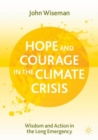 Image for Hope and courage in the climate crisis  : wisdom and action in the long emergency