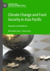 Image for Climate change and food security in Asia Pacific: response and resilience