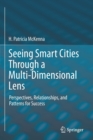 Image for Seeing smart cities through a multi-dimensional lens  : perspectives, relationships, and patterns for success