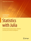Image for Statistics with Julia  : fundamentals for data science, machine learning and artificial intelligence