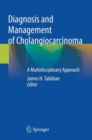 Image for Diagnosis and management of cholangiocarcinoma  : a multidisciplinary approach