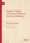 Image for Bygone utopias and farm protest in the rural Midwest  : returning home