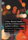 Image for Crime, Mental Health and the Criminal Justice System in Africa