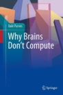 Image for Why Brains Don&#39;t Compute