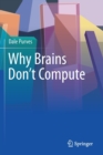 Image for Why Brains Don&#39;t Compute