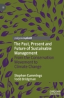 Image for The past, present and future of sustainable management  : from the conservation movement to climate change
