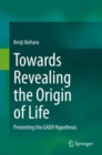 Image for Towards Revealing the Origin of Life: Presenting the GADV Hypothesis