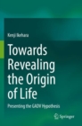 Image for Towards revealing the origin of life  : presenting the GADV hypothesis