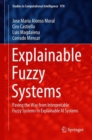 Image for Explainable Fuzzy Systems : Paving the Way from Interpretable Fuzzy Systems to Explainable AI Systems