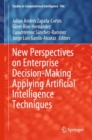 Image for New Perspectives on Enterprise Decision-Making Applying Artificial Intelligence Techniques