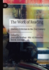 Image for The work of reading  : literary criticism in the 21st century