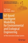 Image for IoT-based Intelligent Modelling for Environmental and Ecological Engineering : IoT Next Generation EcoAgro Systems