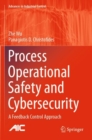 Image for Process operational safety and cybersecurity  : a feedback control approach