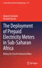 Image for The Deployment of Prepaid Electricity Meters in Sub-Saharan Africa : Riding the Fourth Industrial Wave