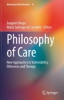 Image for Philosophy of Care : New Approaches to Vulnerability, Otherness and Therapy
