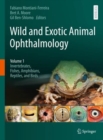 Image for Wild and exotic animal ophthalmologyVolume 1,: Invertebrates, fishes, amphibians, reptiles, and birds