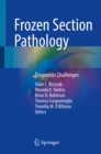 Image for Frozen Section Pathology: Diagnostic Challenges