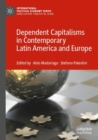 Image for Dependent capitalisms in contemporary Latin America and Europe