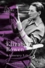 Image for Elizabeth Bowen: a literary life