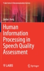 Image for Human Information Processing in Speech Quality Assessment