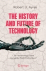 Image for The History and Future of Technology : Can Technology Save Humanity from Extinction?