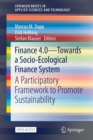 Image for Finance 4.0 - Towards a Socio-Ecological Finance System : A Participatory Framework to Promote Sustainability