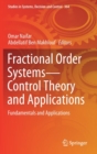 Image for Fractional Order Systems—Control Theory and Applications : Fundamentals and Applications