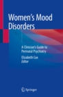Image for Women&#39;s Mood Disorders: A Clinician&#39;s Guide to Perinatal Psychiatry