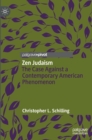 Image for Zen Judaism  : the case against a contemporary American phenomenon