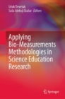 Image for Applying Bio-Measurements Methodologies in Science Education Research