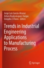 Image for Trends in Industrial Engineering Applications to Manufacturing Process