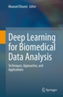 Image for Deep Learning for Biomedical Data Analysis: Techniques, Approaches, and Applications