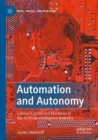 Image for Automation and autonomy  : labour, capital and machines in the artificial intelligence industry
