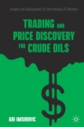Image for Trading and price discovery for crude oils  : growth and development of international oil markets