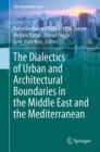 Image for The Dialectics of Urban and Architectural Boundaries in the Middle East and the Mediterranean