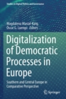 Image for Digitalization of democratic processes in Europe  : southern and central Europe in comparative perspective