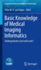Image for Basic Knowledge of Medical Imaging Informatics : Undergraduate Level and Level I