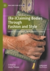 Image for (Re-)claiming bodies through fashion and style: gendered configurations in Muslim contexts