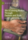 Image for (Re-)Claiming Bodies Through Fashion and Style
