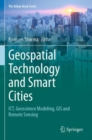 Image for Geospatial technology and smart cities  : ICT, geoscience modeling, GIS and remote sensing