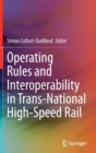 Image for Operating Rules and Interoperability in Trans-National High-Speed Rail