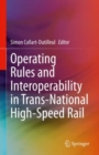 Image for Operating Rules and Interoperability in Trans-National High-Speed Rail