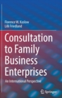 Image for Consultation to Family Business Enterprises : An International Perspective