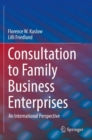 Image for Consultation to family business enterprises  : an international perspective